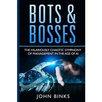 Bots & Bosses