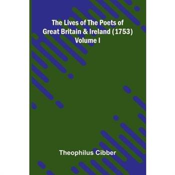 The Lives of the Poets of Great Britain and Ireland (1753) Volume I.