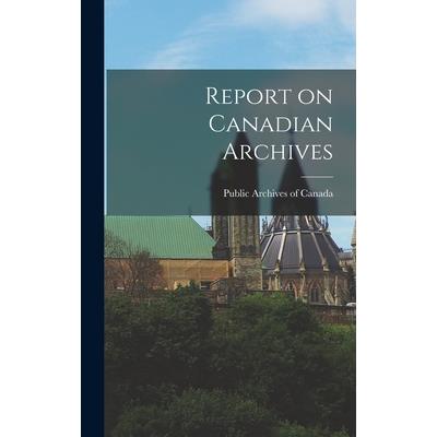 Report on Canadian Archives
