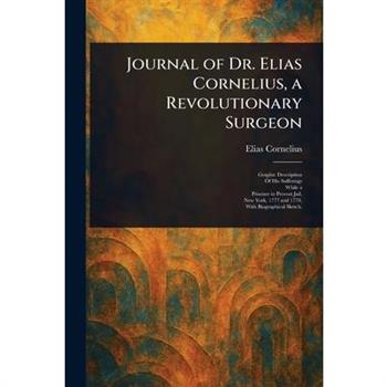 Journal of Dr. Elias Cornelius, a Revolutionary Surgeon