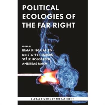 Political Ecologies of the Far Right