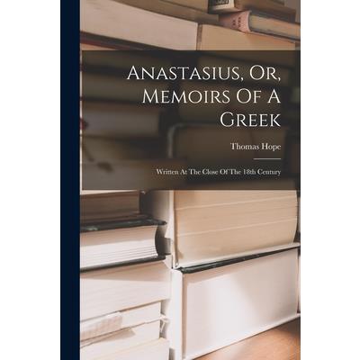 Anastasius, Or, Memoirs Of A Greek