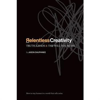 Relentless Creativity