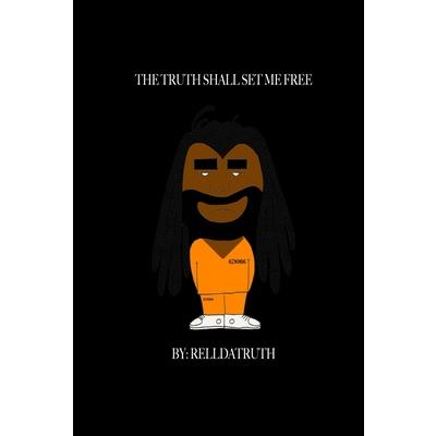 The Truth Shall Set Me Free