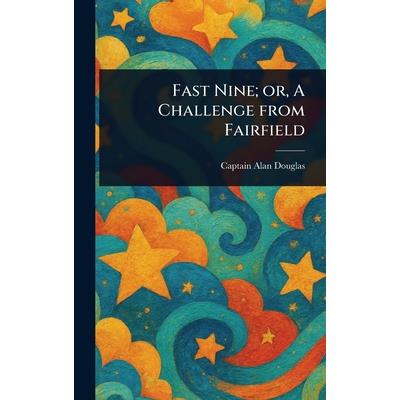 Fast Nine; or, A Challenge From Fairfield Fast Nine; or, A Challenge From Fairfield