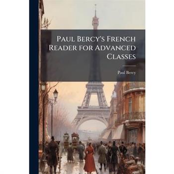 Paul Bercy's French Reader for Advanced Classes