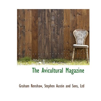 The Avicultural Magazine