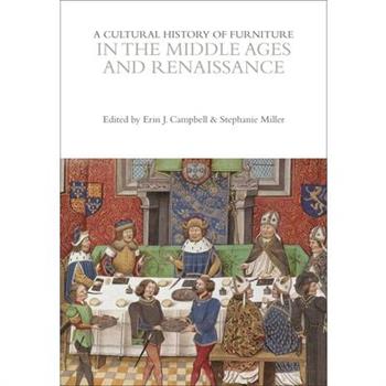 A Cultural History of Furniture in the Middle Ages and Renaissance
