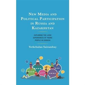 New Media and Political Participation in Russia and Kazakhstan