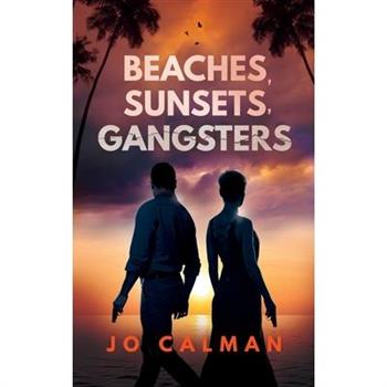 Beaches, Sunsets, Gangsters