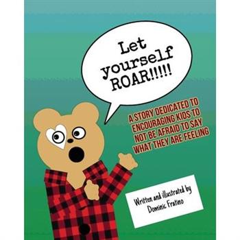 Let Yourself Roar!!!