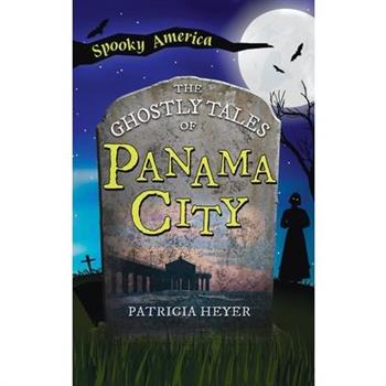 Ghostly Tales of Panama City