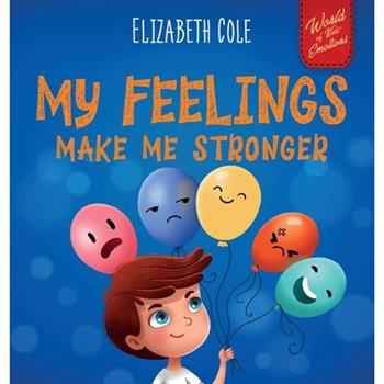 My Feelings Make Me Stronger
