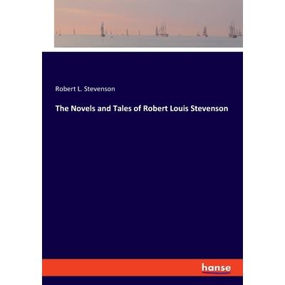 The Novels and Tales of Robert Louis Stevenson
