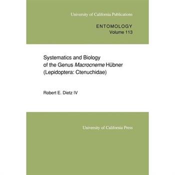 Systematics and Biology of the Genus Macrocneme Hubner (Lepidoptera: Ctenuchidae)