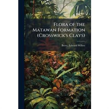 Flora of the Matawan Formation (Crosswick's Clays)