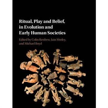 Ritual, Play and Belief, in Evolution and Early Human Societies