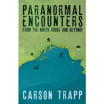 Paranormal Encounters from the North Shore and Beyond!