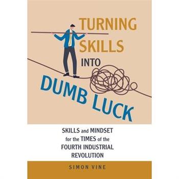 Turning Skills Into Dumb Luck