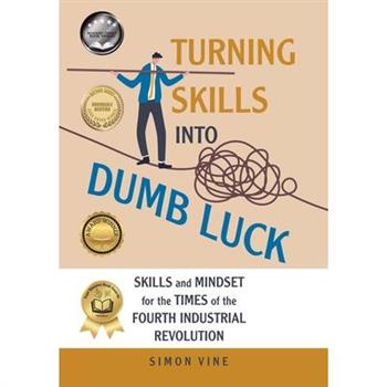 Turning Skills Into Dumb Luck