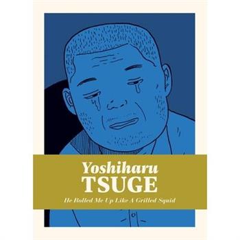 He Rolled Me Up Like a Grilled Squid