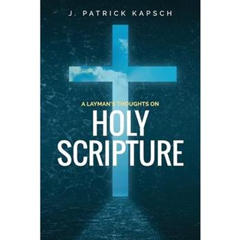 A Layman's Thoughts on Holy Scripture