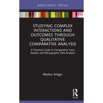 Studying Complex Interactions and Outcomes Through Qualitative Comparative Analysis