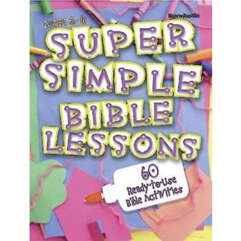 Super Simple Bible Lessons (Ages 6-8)