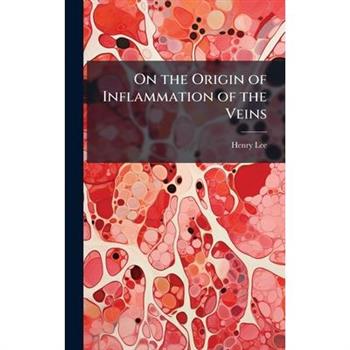 On the Origin of Inflammation of the Veins