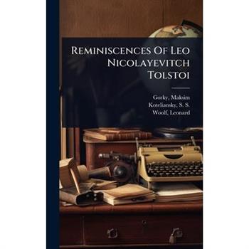 Reminiscences Of Leo Nicolayevitch Tolstoi