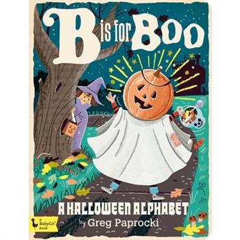 B Is for Boo: A Halloween Alphabet