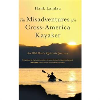 The Misadventures of a Cross-America Kayaker
