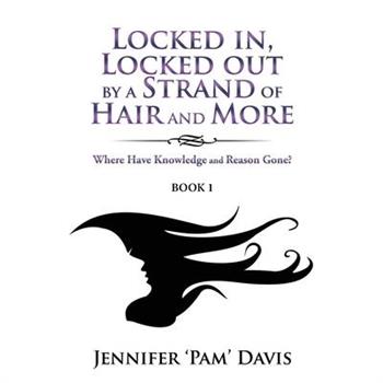 Locked in, Locked Out by a Strand of Hair and More