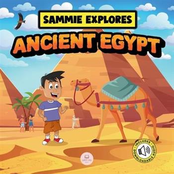 Sammie Explores Ancient Egypt