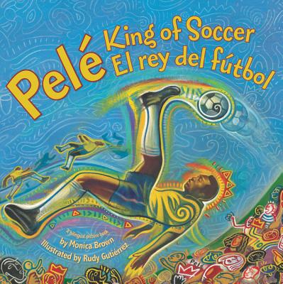 Pele, King of Soccer / Pele, El rey del futbol