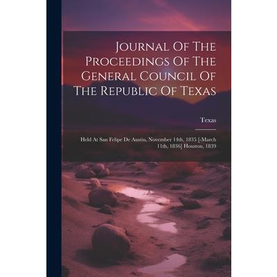Journal Of The Proceedings Of The General Council Of The Republic Of Texas