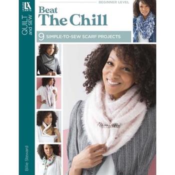 Beat the Chill--9 Simple-To-Sew Scarf Projects