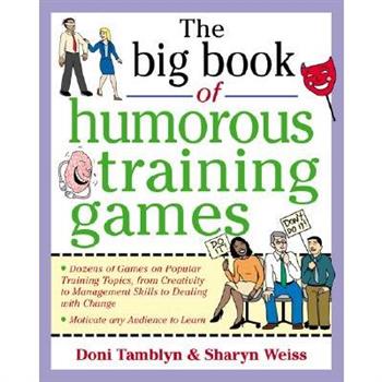 The Big Book of Humorous Training Games: Dozens of Games for Popular Training To