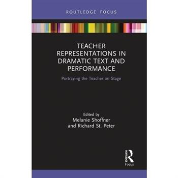 Teacher Representations in Dramatic Text and Performance