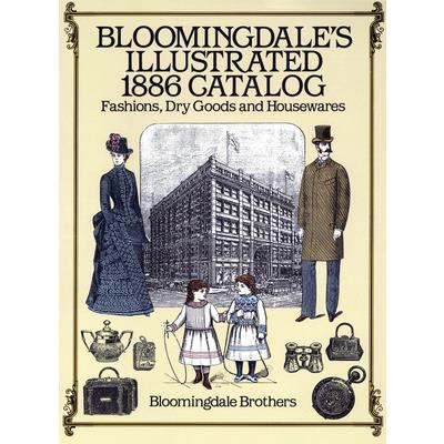 Bloomingdale's Illustrated 1886 Catalog