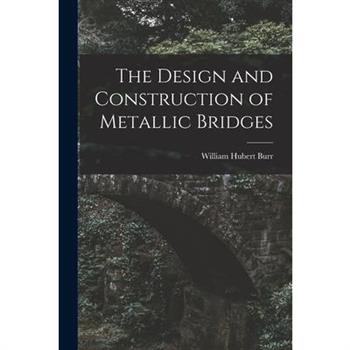 The Design and Construction of Metallic Bridges