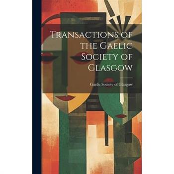 Transactions of the Gaelic Society of Glasgow