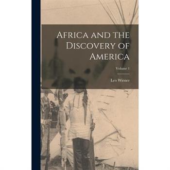Africa and the Discovery of America; Volume 1