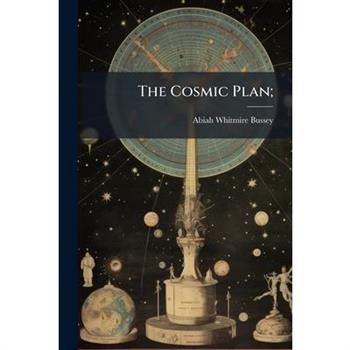 The Cosmic Plan;