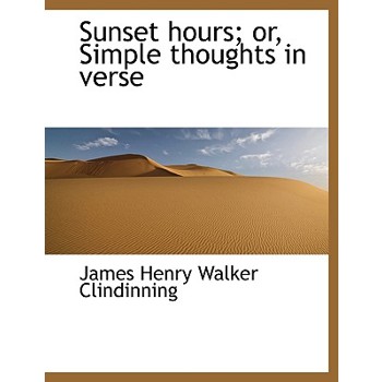 Sunset Hours; Or, Simple Thoughts in Verse