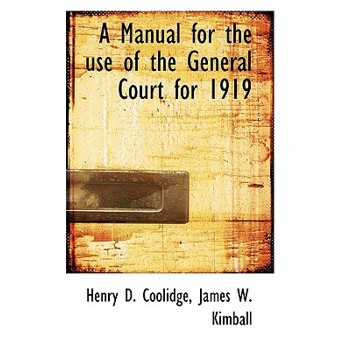 A Manual for the Use of the General Court for 1919