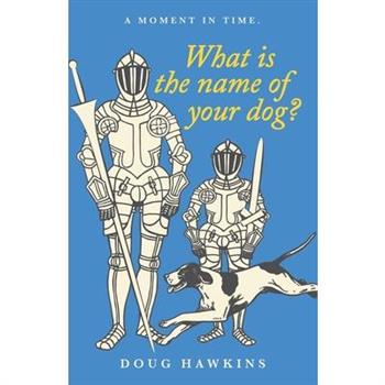 What Is the Name of Your Dog?