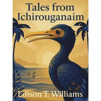 Tales from Ichirouganaim