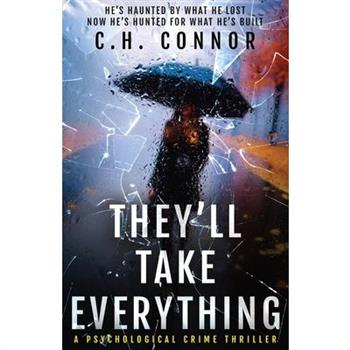 They'll Take Everything