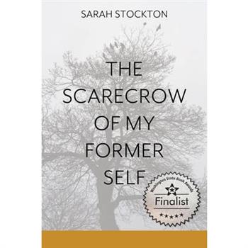 The Scarecrow of My Former Self